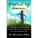 Promised by Heaven: A Doctor's Return from the Afterlife to a Destiny of Love and Healing