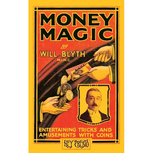 Money Magic (Hey Presto Magic Book): Entertaining Tricks and Amusements with Coins