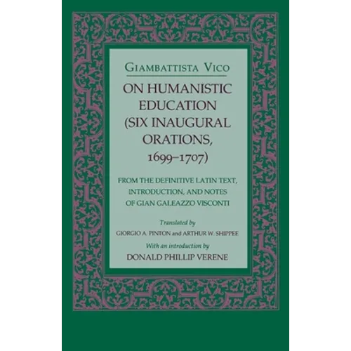 On Humanistic Education: Six Inaugural Orations, 1699 1707