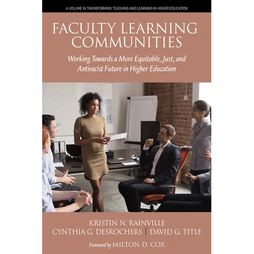 Faculty Learning Communities: Working Towards a More Equitable, Just, and Antiracist Future in Higher Education