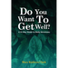Do You Want To Get Well?: A 31-Day Guide to Daily Devotions