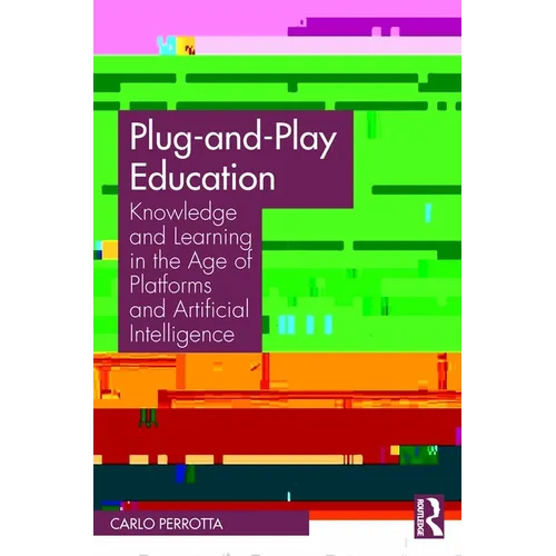 Plug-and-Play Education: Knowledge and Learning in the Age of Platforms and Artificial Intelligence