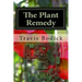 The Plant Remedy: Plant Spirit Shamanism and Healing