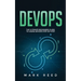 DevOps: The Ultimate Beginners Guide to Learn DevOps Step-By-Step
