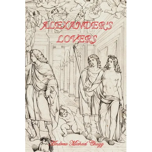 Alexander's Lovers (Second Edition)