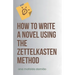How to write a novel using the Zettelkasten Method