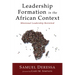 Leadership Formation in the African Context: Missional Leadership Revisited