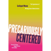 Precariously Centered: The Experiences of Contingent Women Writing Center Administrators