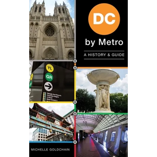 DC by Metro: A History & Guide