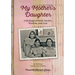 My Mother's Daughter: A Heritage of Faith, Service, Wisdom, and Love