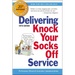 The Delivering Knock Your Socks Off Service