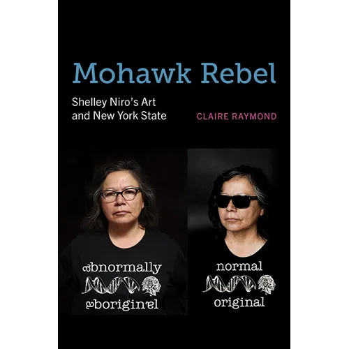 Mohawk Rebel: Shelley Niro's Art and New York State