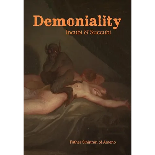 Demoniality: Incubi and Succubi: A Book of Demonology