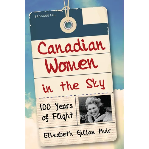 Canadian Women in the Sky: 100 Years of Flight