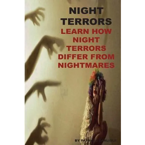 Night Terrors: Learn How Night Terrors Differ From Nightmares