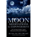 Moon Meditations for Empowerment with Astrology Insights, Angels, Affirmations & Essential Oil Recipes