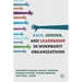 Race, Gender, and Leadership in Nonprofit Organizations