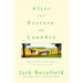 After the Ecstasy, the Laundry: How the Heart Grows Wise on the Spiritual Path