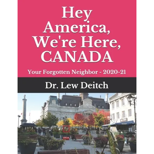 Hey America, We're Here, CANADA: Your Forgotten Neighbor - 2020-21