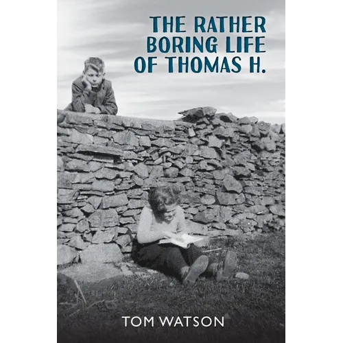 The Rather Boring Life of Thomas H.
