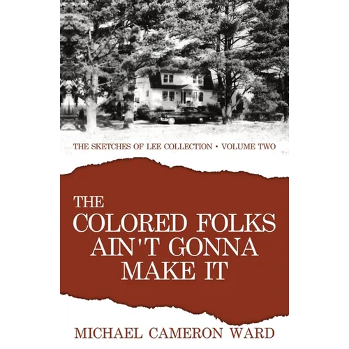 The Colored Folks Ain't Gonna Make It