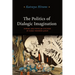 The Politics of Dialogic Imagination: Power and Popular Culture in Early Modern Japan