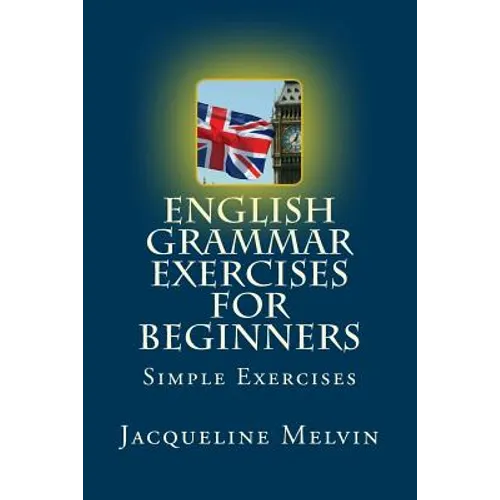 English Grammar Exercises For Beginners: Past Present and Future Forms
