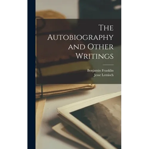 The Autobiography and Other Writings