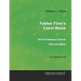 Father Finn's Carol Book - 60 Christmas Carols Old and New for SATB Chorus