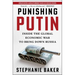 Punishing Putin: Inside the Global Economic War to Bring Down Russia