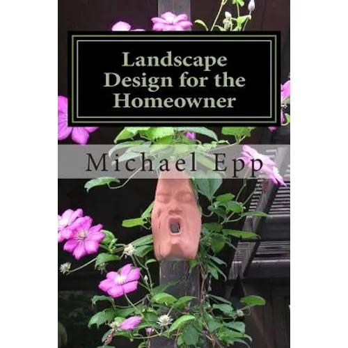 Landscape Design for the Homeowner: (common sense landscape design)
