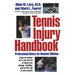Tennis Injury Handbook: Professional Advice for Amateur Athletes