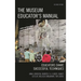 The Museum Educator's Manual: Educators Share Successful Techniques
