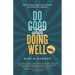 Do Good While Doing Well: Invest for Change, Reap Financial Rewards, and Increase Your Happiness