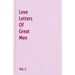 Love Letters Of Great Men - Vol. 2