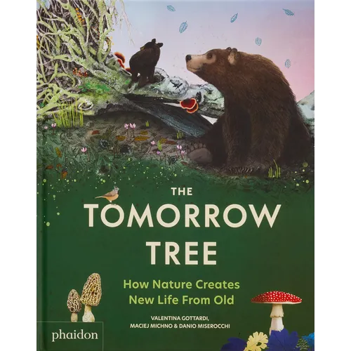 The Tomorrow Tree: How Nature Creates New Life from Old