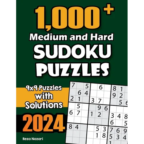 1,000+ Medium and Hard Sudoku Puzzles: 9x9 Puzzles with Solutions