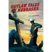 Outlaw Tales of Nebraska: True Stories of the Cornhusker State's Most Infamous Crooks, Culprits, and Cutthroats