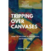 Tripping Over Canvases: How To Become a Successful Artrepreneur