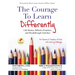 The Courage to Learn Differently: Life Stories, Effective Practices, Breakthrough Activities