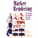Marker Rendering for Fashion, Accessories, and Home Fashion