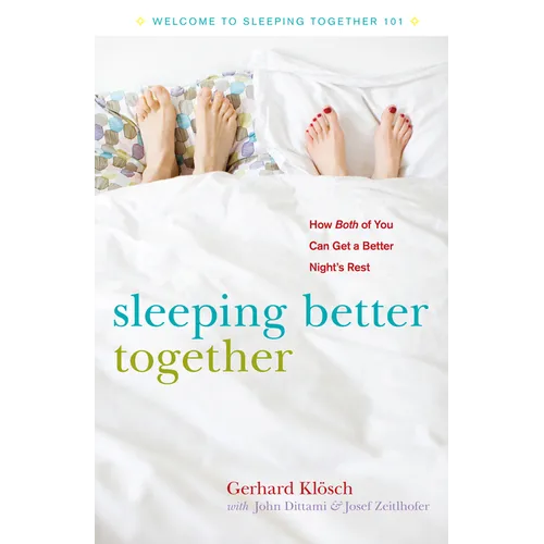 Sleeping Better Together: How the Latest Research Will Help You and a Loved One Get a Better Night's Rest