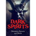 Dark Spirits: Monsters, Demons and Devils