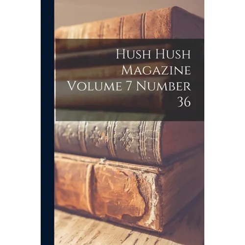 Hush Hush Magazine Volume 7 Number 36