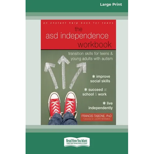 ASD Independence Workbook: Transition Skills for Teens and Young Adults with Autism (16pt Large Print Edition)