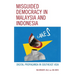 Misguided Democracy in Malaysia and Indonesia: Digital Propaganda in Southeast Asia