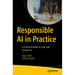Responsible AI in Practice: A Practical Guide to Safe and Human AI