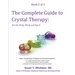The Complete Guide to Crystal Therapy: For the Body, Mind, and Spirit - Book 2
