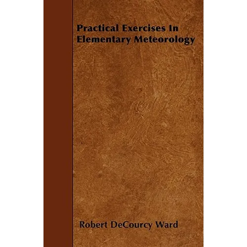 Practical Exercises In Elementary Meteorology