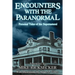 Encounters With The Paranormal: Personal Tales of the Supernatural